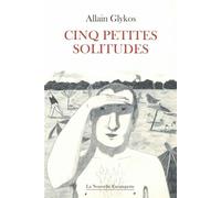 Cinq petites solitudes - Allain Glykos - Escampette - broché - Nouvelles