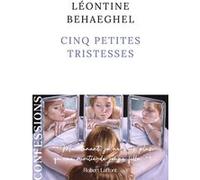 Cinq petites tristesses – Rentrée littéraire janvier 2024 – Éditions Robert Laffont