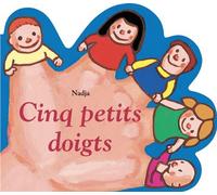 Cinq petits doigts - Nadja - Ecole Des Loisirs - Album éveil dès la naissance