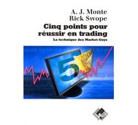 Cinq points pour réussir en trading La technique des Market Guys - A. J. MONTE - Valor Eds - broché - Etude