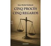 Cinq procès, cinq regards - Jean-Michel Sieklucki - Complicites Eds - broché - Témoignage