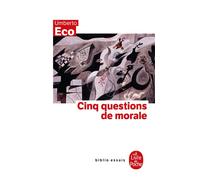 Cinq questions de morale - Umberto Eco - Lgf - Poche - Essai