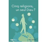 Cinq religions, un seul Dieu ? - Karl Johnson - Palanquee Eds - broché - Essai