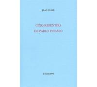 Cinq Repentirs de Pablo Picasso - Jean Clair - L'echoppe Eds De - broché - Etude