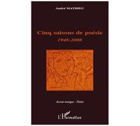 Cinq Saisons De Poésie 1948 - 2008