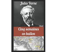 Cinq semaines en ballon (Annoté)