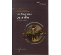 Les Cinq Sens De La Ville - Du Moyen Age À Nos Jours