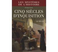 Cinq Siècles D'inquisition - Le Bilan