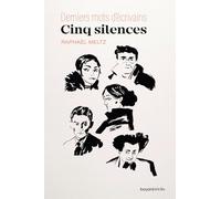 Cinq silences: Derniers mots d'écrivains