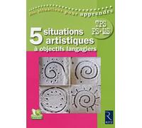 Cinq situations artistiques à objectifs langagiers (+ DVD): TPS - PS - MS