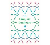 Cinq, six bonheurs