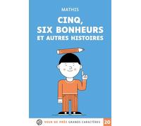 Cinq six bonheurs et autres histoires: Grands caractères, édition accessible pour les malvoyants
