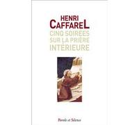 Cinq soirées sur la prière Poche Henri Caffarel (Auteur)