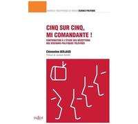 Cinq Sur Cinq, Mi Comandante ! - Contribution À L'étude Des Réceptions Des Discours Politiques Télévisés