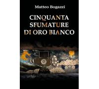 Cinquanta sfumature di oro bianco