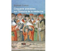 Cinquante anecdotes sur l'histoire de la médecine