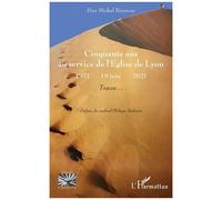 Cinquante Ans Au Service De L'eglise De Lyon (1971-2021) - Traces