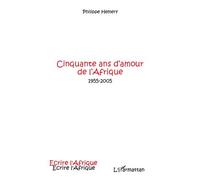 Cinquante Ans D'amour De L'afrique - 1955-2005