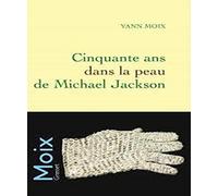 Cinquante ans dans la peau de Michael Jackson