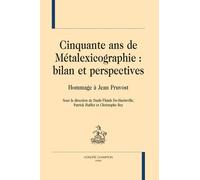 Cinquante Ans De Métalexicographie : Bilan Et Perspectives - Hommage À Jean Pruvost