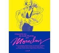 Cinquante ans de mode illustrée par Mouchy: Avec la participation de Pierre Cardin, Jean-Charles de Castelbajac, Jean Paul Gaultier, Kenzo, ...