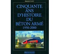 Cinquante ans d'histoire du béton armé 1950-2000