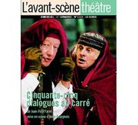 Cinquante-Cinq Dialogues Au Carré Ou Les 3025 Répliques Qui Restent Dans Le Trou Du Souffleur Ou De L'état Du Théâtre En Ce Début De Xxie Siècle