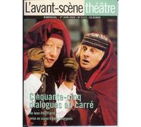 Cinquante-Cinq Dialogues Au Carré Ou Les 3025 Répliques Qui Restent Dans Le Trou Du Souffleur Ou De L'état Du Théâtre En Ce Début De Xxie Siècle