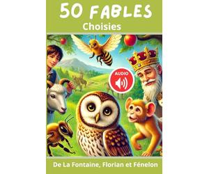 Cinquante Fables choisies de La Fontaine, Florian et Fénelon : spécialement expliquées et annotées pour les élèves des classes élémentaires