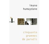Cinquante grammes de paradis - Imane Humaydane - Verticales - broché - Roman