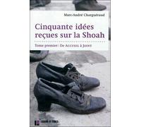 Cinquante idées reçues sur la Shoah Marc-André Charguéraud (Auteur)