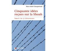 Cinquante idées reçues sur la Shoah Tome 2: De "J" à Xénophobie - Marc-André Charguéraud - Labor Et Fides - broché - Essai