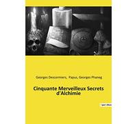 Cinquante Merveilleux Secrets d'Alchimie