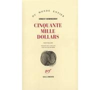 Cinquante mille dollars [50000 dollars] Ernest Hemingway (Auteur), Ott De Weymer (Traduction)