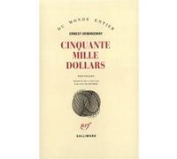 Cinquante mille dollars [50000 dollars] Ernest Hemingway (Auteur), Ott De Weymer (Traduction)