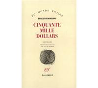 Cinquante mille dollars [50000 dollars] roman - Ernest Hemingway - Gallimard - broché - Roman