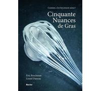 Cinquante Nuances De Gras - Cuisiner, C'est Forcément Aimer