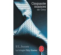 Cinquante nuances de Grey (Cinquante nuances, Tome 1): La Trilogie Fifty Shades