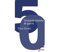 Cinquante Nuances De Guerre - Et Si La France Était Le Meilleur Rempart Contre La Barbarie Et La Tyrannie ?