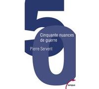 Cinquante nuances de guerre Pierre Servent (Auteur)