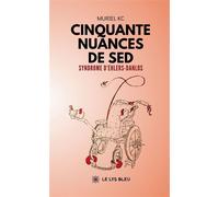 Cinquante nuances de SED Syndrome d'Ehlers-Danlos - Muriel K. C. - Le Lys Bleu - broché - Témoignage