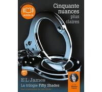 Cinquante nuances plus claires - La trilogie Fifty Shades volume 3 Livre audio 2 CD MP3 - E.L. James - Audiolib - Texte lu (CD) - Textes lus CD