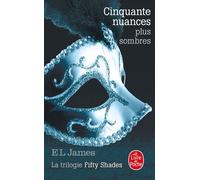Cinquante nuances plus sombres (Cinquante nuances, Tome 2) La trilogie Fifty Shades - Fifty shades Darker - E.L. James - Lgf - Poche - Roman