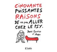 Cinquante puissantes raisons de ne pas aller chez le psy