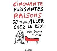 Cinquante puissantes raisons de ne pas aller chez le psy David Gourion (Auteur), Jean-Philippe Muzo (Auteur)