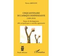 Thierry Amougou – Cinquantenaire de l'Afrique indépendante (1960-2010) – Essai broché