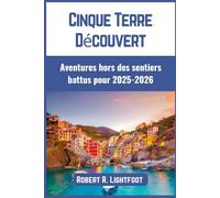Cinque Terre Découvert: Aventures hors des sentiers battus pour 2025-2026