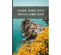 CINQUE TERRE ITALY TRAVEL GUIDE 2025
