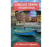 CINQUE TERRE REISEFÜHRER 2025-2026: Genießen Sie die Aromen, Sehenswürdigkeiten und Klänge der Küstenschönheit
