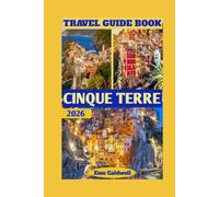 Cinque Terre Travel Guide: Discovering Italy’s Colorful Coastal Villages Step By Step